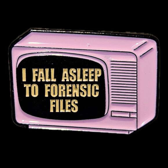 "I FALL ASLEEP TO FORENSIC FILES” TV OIL DRIPPED ENAMEL PIN LAPEL PIN BROOCH NWT - Picture 10 of 13